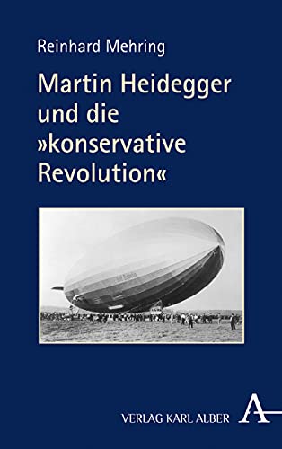 Martin Heidegger und die „konservative Revolution“ von Verlag Karl Alber
